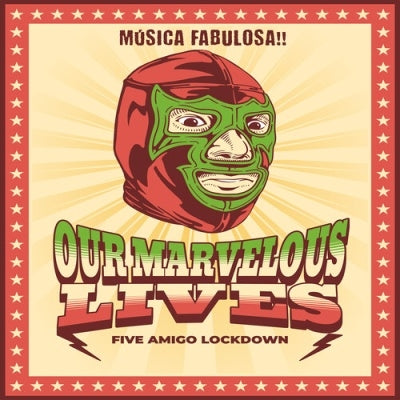 Our Marvelous Lives  -  Five Amigo Lockdown  -  Import CD