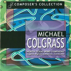 North Texas Wind Symphony - Composer's Collection: Michael Colgrass - Import 2 CD
