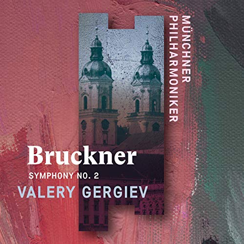 Bruckner (1824-1896) - Symphony No.2 : Valery Gergiev / Munich Philharmonic - Import CD
