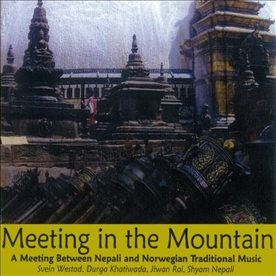 Shyam Nepali 、 Svein Westad 、 Durga Khatiwada - Meeting In The Mountain - Import CD