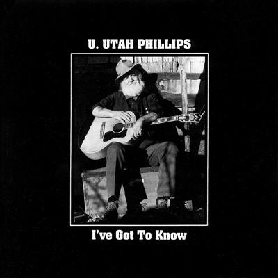 Utah Phillips - I'Ve Got To Know - Import CD