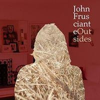 John Frusciante - Outsides - Import CD