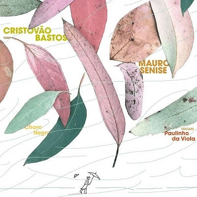 Cristovao Bastos 、 Mauro Senise - Choro Negro - O Samba Chorado De Paulinho Da Viola - Import CD