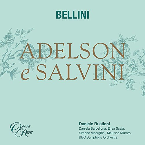 Bellini (1801-1835) - Adelson e Salvini : Daniele Rustioni / BBC Symphony Orchestra, Simone Alberghini, Enea Scala, Daniela Barcellona, etc (2016 Stereo)(2CD) - Import 2 CD