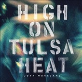 John Moreland - High On Tulsa Heat - Import Vinyl LP Record
