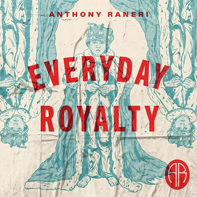 Anthony Raneri - Everyday Royalty - Import CD