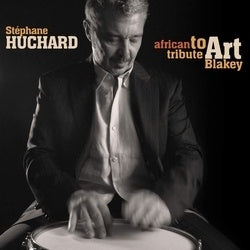 Stephane Huchard - African Tribute To Art Blakey - ImportCD