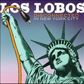 Los Lobos - Disconnected in New York City - Import CD
