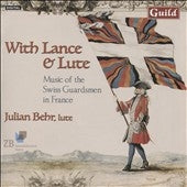 Behr - With Lance & Lute - Music Of The Swiss Guardsmen In France - Import CD