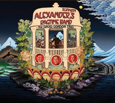 David Gordon Trio - Alexander Scriabin'S Ragtime Band - Import CD