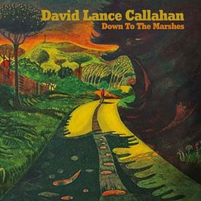 David Lance Callahan - Down To The Marshes - Import Vinyl LP Record Limited Edition
