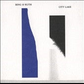 Bing & Ruth - City Lake - Import CD