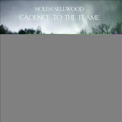 Nolen Sellwood - Cadence To The Flame - Import CD