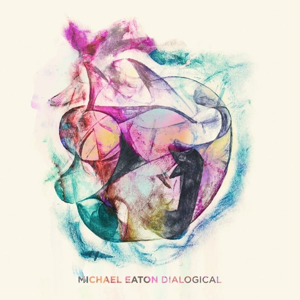 Michael Eaton - Dialogical - Import CD
