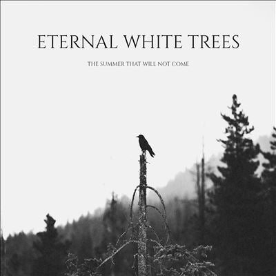 Eternal White Trees - The Summer That Will Not Come - Import CD