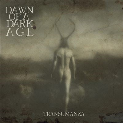 Dawn Of A Dark Age - Transumanza - Import CD