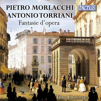 Trio Hormus - Fantasie d'Opera - Pietro Morlacchi, Antonio Torriani - Import CD