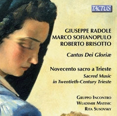 Brisotto / Matesic / Susovski - Cantos Dei Gloriae / Novocento Sacro A Trieste - Import CD
