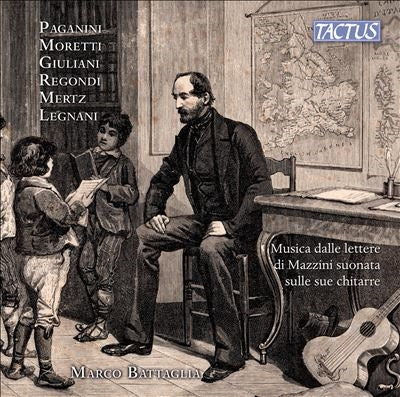 Marco Battaglia; - Giuliani, Legnani, Mertz, Moretti, Paganini & Regondi: Music from Italian Patriot Mazzini’s Letters Played on His Guitars - Import CD