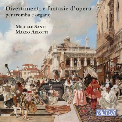 Divertimenti E Fantasie D'opera Per Tromba Ed - Divertimenti e fantasie d'opera : Michele Santi(Tp)Marco Arlotti(Organ) - Import CD