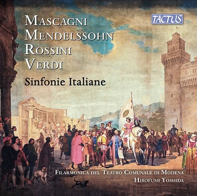 Hirofumi Yoshida - Sinfonie Italiane -Mendelssohn, Rossini, Verdi, Mascagni : Filarmonica del Teatro Comunale di Modena - Import CD