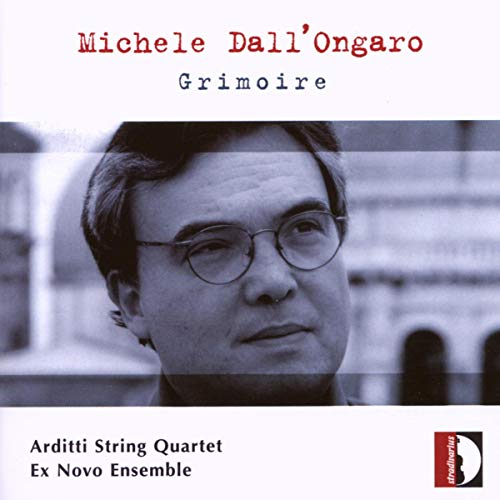 Dall'ongaro , Michele - Grimore, Alter, String Quartet.5, Etc: Ex Novo Ensemble Arditti Q Visentin(S) - Import CD