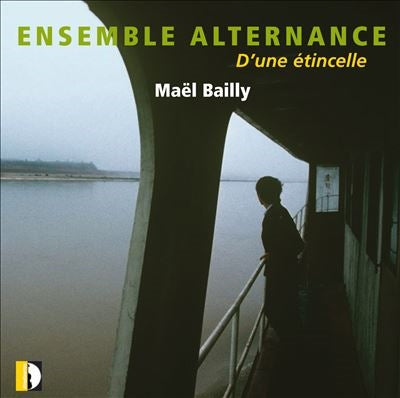 Ensemble Alternance - Mael Bailly:D'Une Etincelle - Import CD