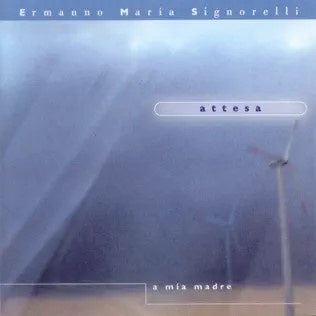 Ermanno Maria Signorelli - Attesa (A Mia Madre) - Import CD