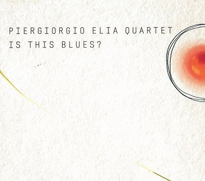 Piergiorgio Elia Quartet - Is This Blues? - Import CD