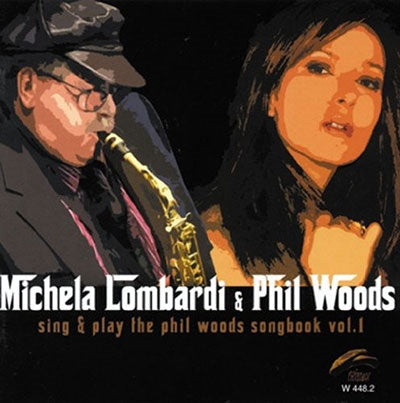 Michela Lombardi、Phil Woods - Sing & Play The Phil Woods Songbook Vol.1 - Import CD