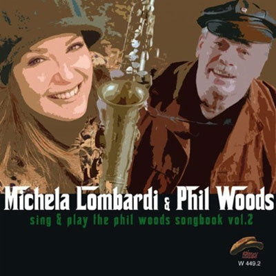 Michela Lombardi、Phil Woods - Sing & Play The Phil Woods Songbook Vol.2 - Import CD