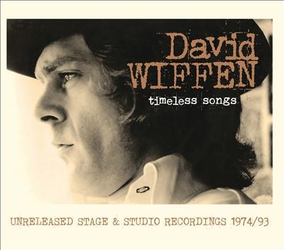 David Wiffen - Timeless Songs - Unreleased Stage & Studio Recordings 1974/93 - Import CD