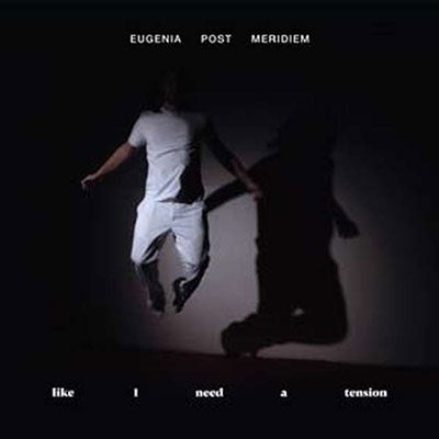 Eugenia Post Meridiem - Like I Need A Tension - Import CD