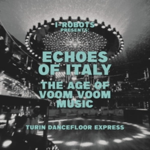 Various Artists - I-Robot Presents Echoes Of Italy - The Age Of Voom Voom Music - Turin Dancefloor Express - Import 2 LP Record