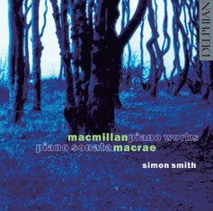 Simon Smith - James Macmillan: Piano Works - Stuart Macrae: Piano Sonata - Import CD
