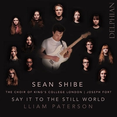 Liam Patterson/Sean Shibe/Choir of Kings College Cambridge - Say It To The World - Import CD