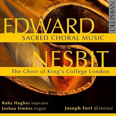 Ruby Hughes, Joshua Simoes The Choir of King?s College, London - Edward Nesbit: Sacred Choral Music - Import CD