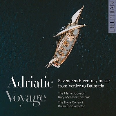 Rory McCleery, Bojan Cicic - Adriatic Voyage: Seventeenth-century music from Venice to Dalmatia - Import CD