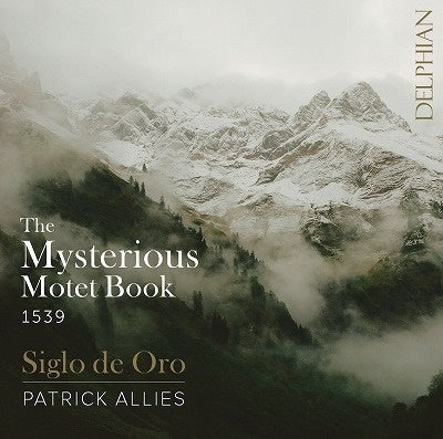 Siglo de Oro | Patrick Allies - The Mysterious Motet Book Of 1539 - Import CD
