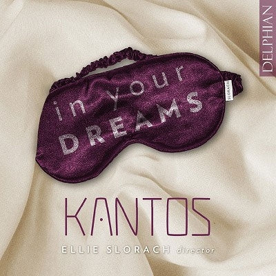 Kantos Chamber Choir | Ellie Slorach - In Your Dreams - Import CD