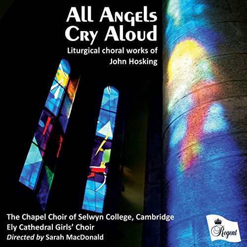 Hosking - All Angels Cry Aloud: Choral Works Of John Hosking - Import CD