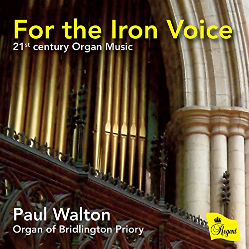 Walton, Paul - For The Iron Voice - 21St Century Organ Music - Import CD