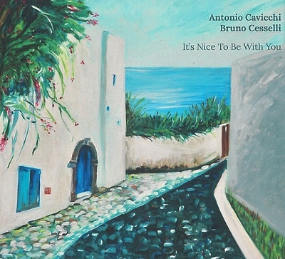 Antonio Cavicchi、Bruno Cesselli - It'S Nice To Be With You - Import CD