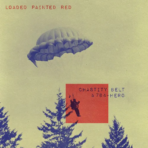 Chastity Belt / 764-Hero - Loaded Painted Red  - Import 7 inch Single Record