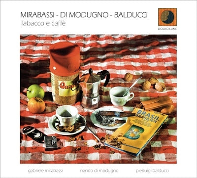 Gabriele Mirabassi、Nando Di Modugno、Pierluigi Balducci - Tabacco E Caffe - Import CD