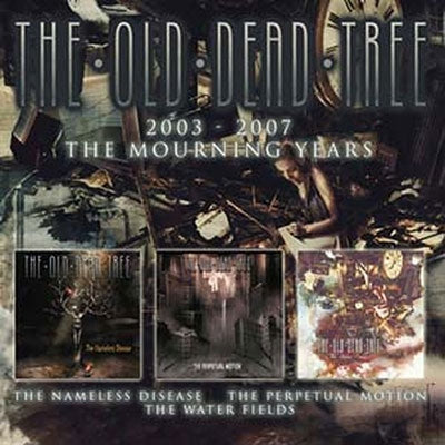 Old Dead Tree - 2003-2007 - The Mourning Years - Import 3 CD