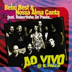 Bebo Best 、 Nossa Alma Canta - Ao Vivo @ Il Palco - Import CD