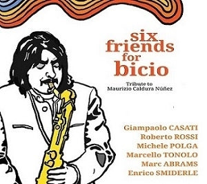 Marcello Tonolo										、Michele Polga										、Giampaolo Casati - Six Friends For Bicio - Import CD