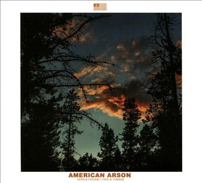 American Arson - Sand & Cinder, Tide & Timber - Import CD