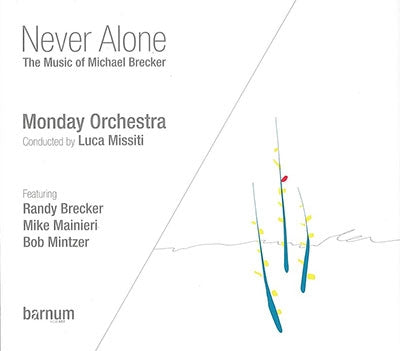 Monday Orchestra - Never Alone-The Music Of Michael Brecker - Import CD